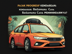 Pajak Progresif Kendaraan: Bagaimana Cara Menghindarinya?