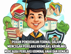 Peran Pendidikan Formal Dalam Mencegah Perilaku Kriminal Anak dan Remaja