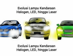 Evolusi Lampu Kendaraan: Halogen, LED, hingga Laser