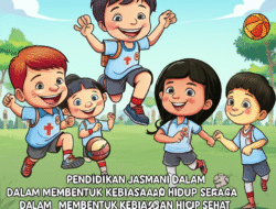 Pendidikan Jasmani Dalam Membentuk Kebiasaan Hidup Sehat Pada Anak Sekolah