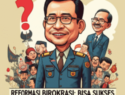 Reformasi Birokrasi: Bisa Sukses Tanpa Reformasi Politik?